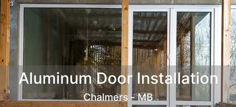  Aluminum Door Installation Chalmers - MB
