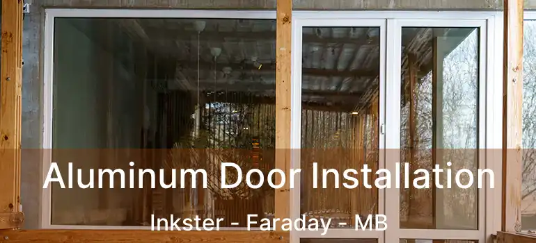  Aluminum Door Installation Inkster - Faraday - MB