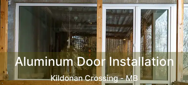  Aluminum Door Installation Kildonan Crossing - MB