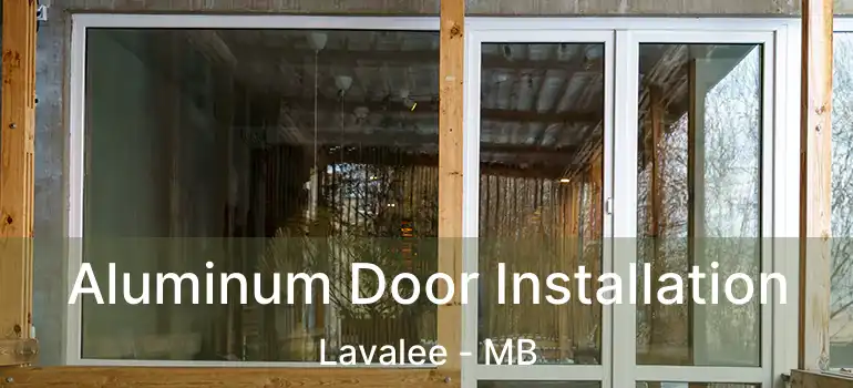  Aluminum Door Installation Lavalee - MB