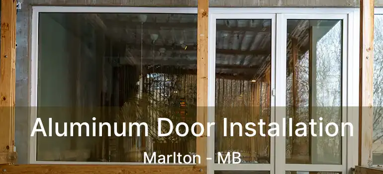  Aluminum Door Installation Marlton - MB
