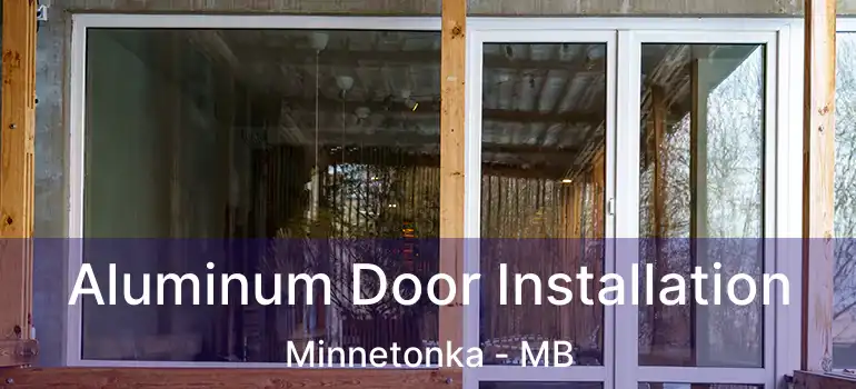  Aluminum Door Installation Minnetonka - MB