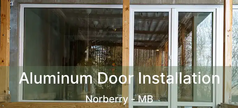  Aluminum Door Installation Norberry - MB