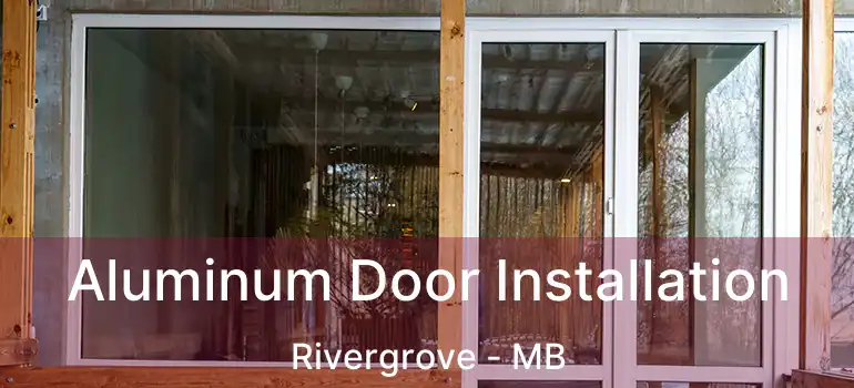  Aluminum Door Installation Rivergrove - MB