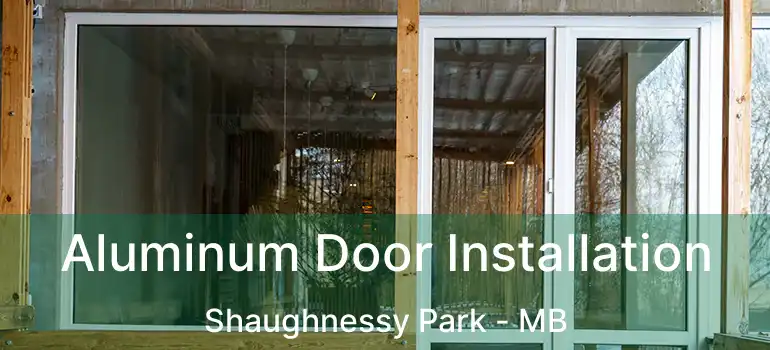  Aluminum Door Installation Shaughnessy Park - MB