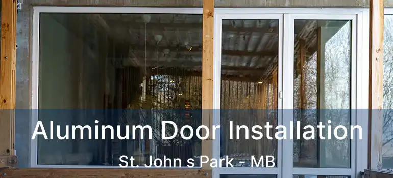  Aluminum Door Installation St. John s Park - MB