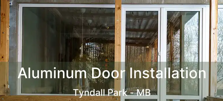  Aluminum Door Installation Tyndall Park - MB