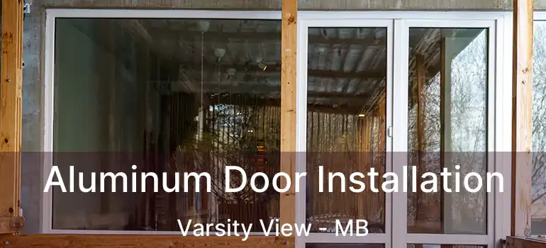  Aluminum Door Installation Varsity View - MB