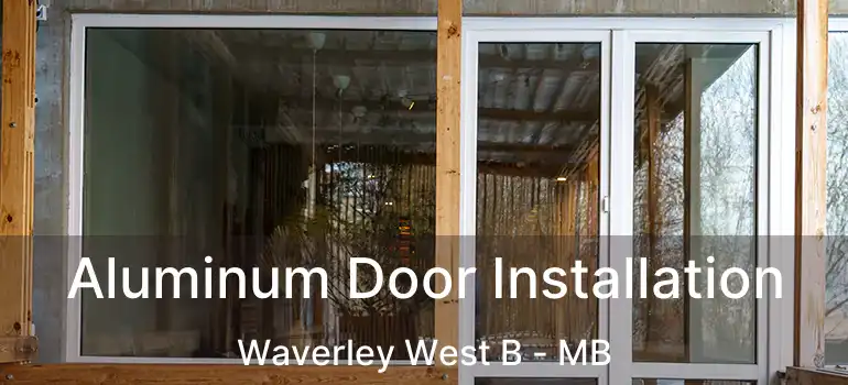  Aluminum Door Installation Waverley West B - MB
