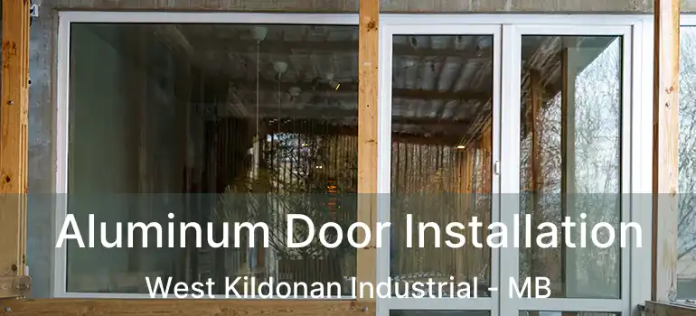  Aluminum Door Installation West Kildonan Industrial - MB