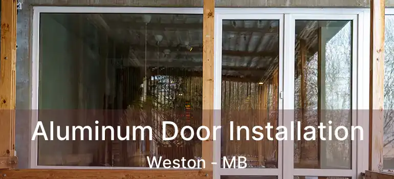 Aluminum Door Installation Weston - MB