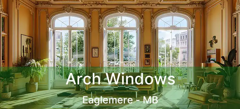  Arch Windows Eaglemere - MB