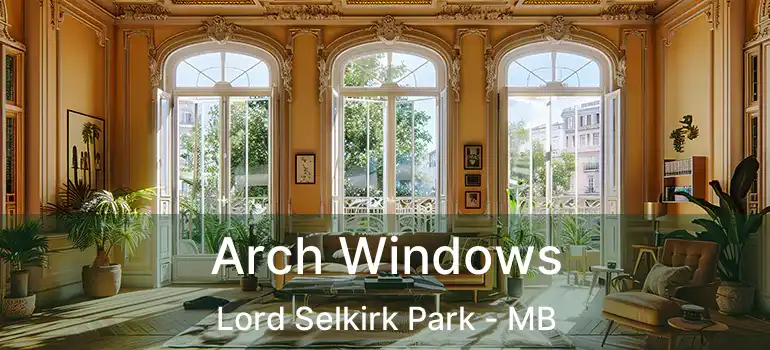  Arch Windows Lord Selkirk Park - MB
