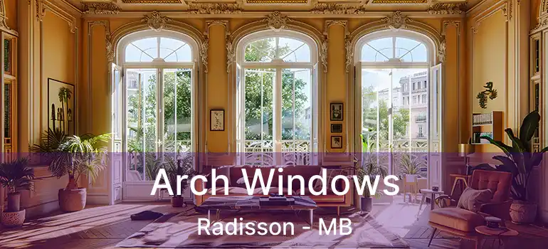  Arch Windows Radisson - MB