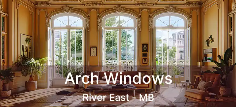  Arch Windows River East - MB