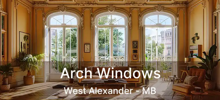  Arch Windows West Alexander - MB