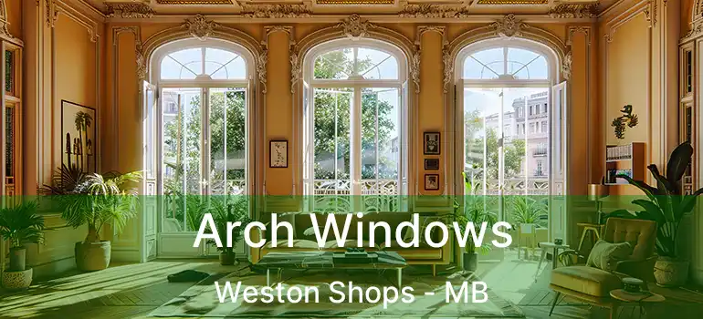  Arch Windows Weston Shops - MB