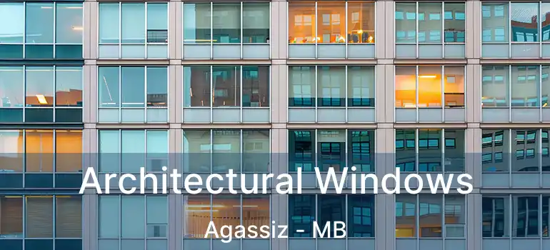  Architectural Windows Agassiz - MB
