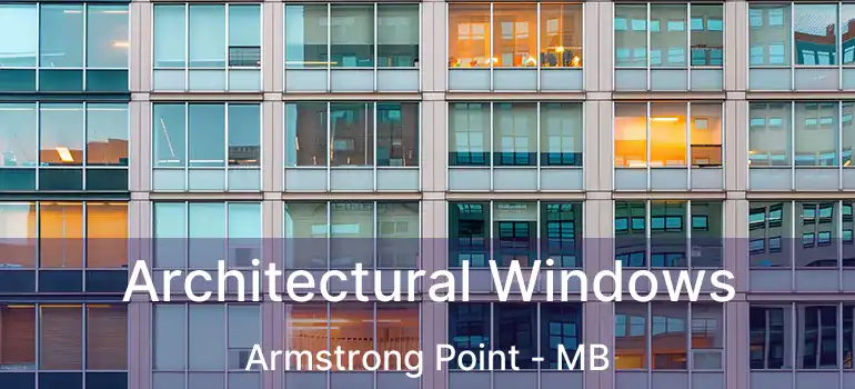  Architectural Windows Armstrong Point - MB