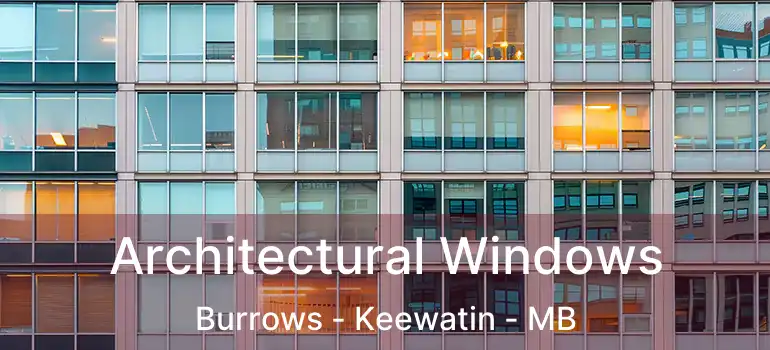  Architectural Windows Burrows - Keewatin - MB