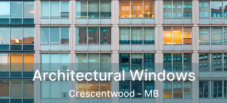  Architectural Windows Crescentwood - MB