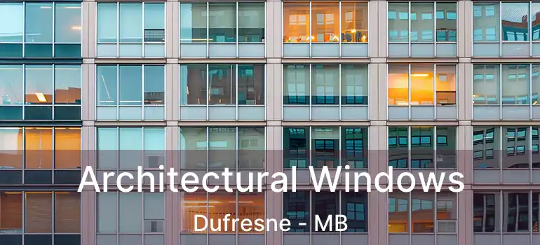  Architectural Windows Dufresne - MB