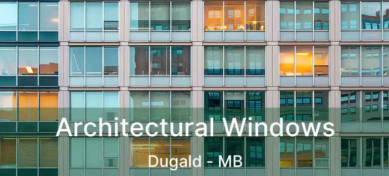  Architectural Windows Dugald - MB