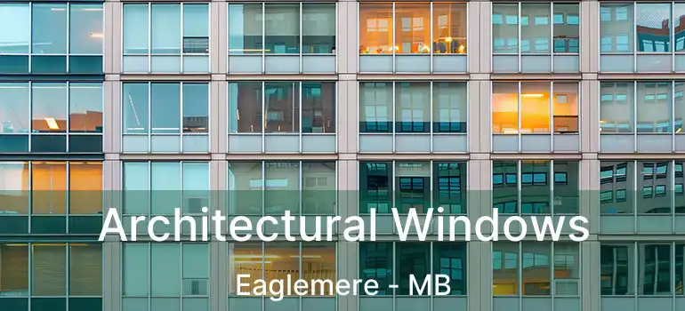 Architectural Windows Eaglemere - MB