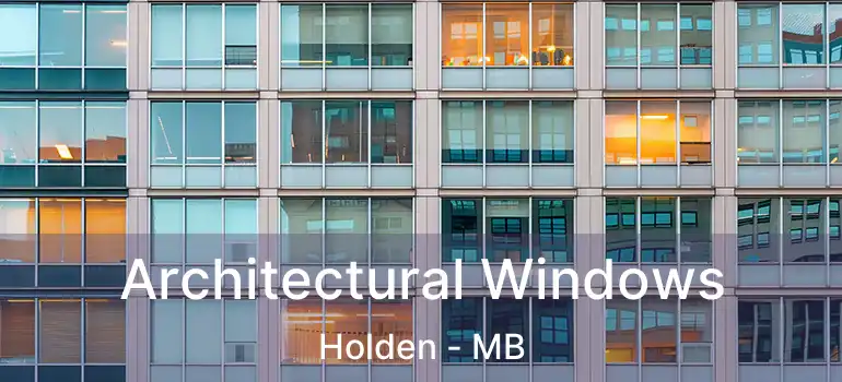  Architectural Windows Holden - MB