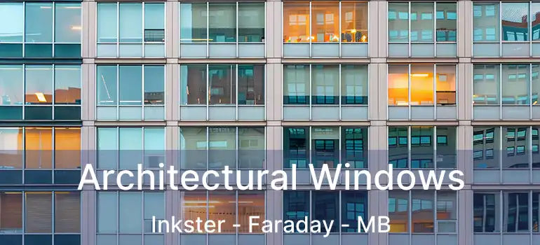  Architectural Windows Inkster - Faraday - MB