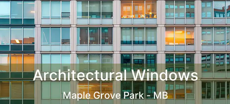  Architectural Windows Maple Grove Park - MB