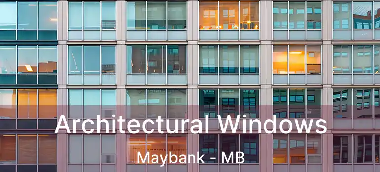  Architectural Windows Maybank - MB