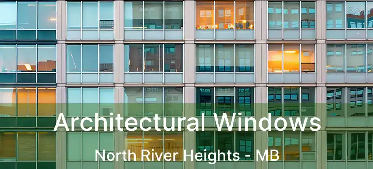  Architectural Windows North River Heights - MB