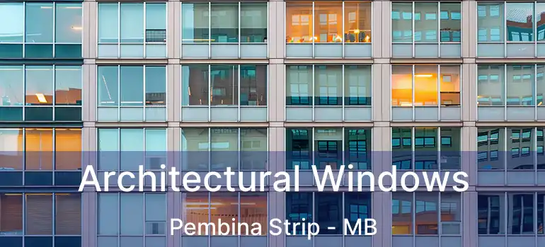  Architectural Windows Pembina Strip - MB