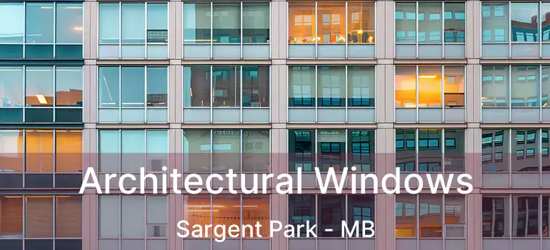  Architectural Windows Sargent Park - MB