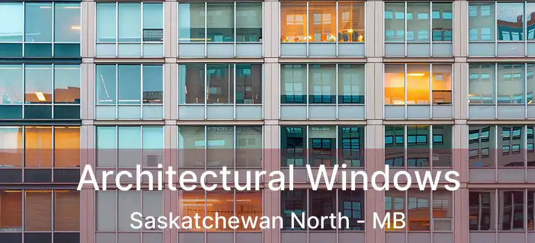  Architectural Windows Saskatchewan North - MB
