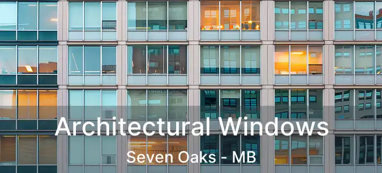  Architectural Windows Seven Oaks - MB
