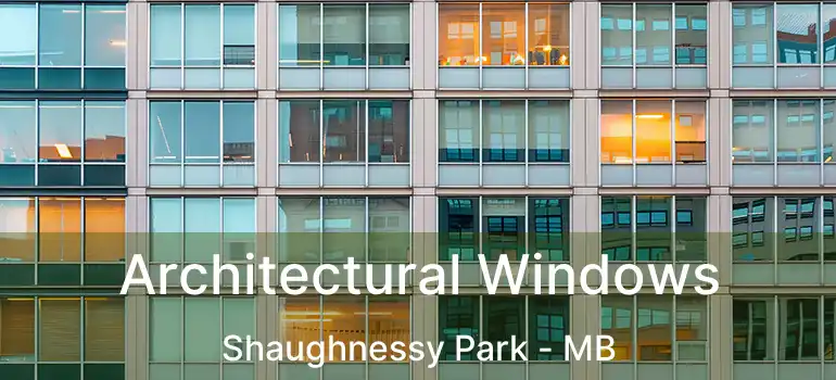  Architectural Windows Shaughnessy Park - MB