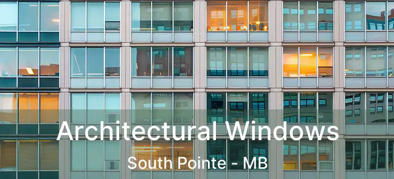  Architectural Windows South Pointe - MB