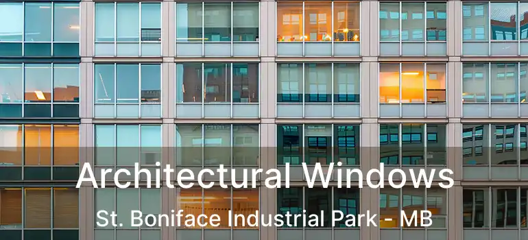 Architectural Windows St. Boniface Industrial Park - MB