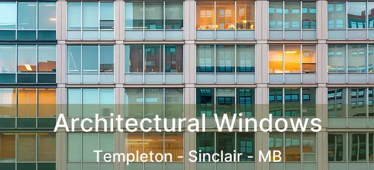  Architectural Windows Templeton - Sinclair - MB