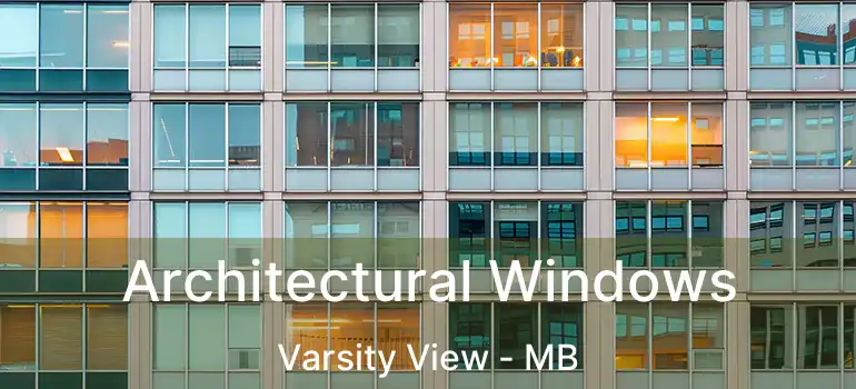  Architectural Windows Varsity View - MB