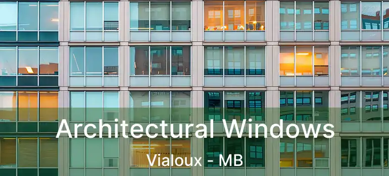  Architectural Windows Vialoux - MB