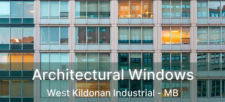  Architectural Windows West Kildonan Industrial - MB