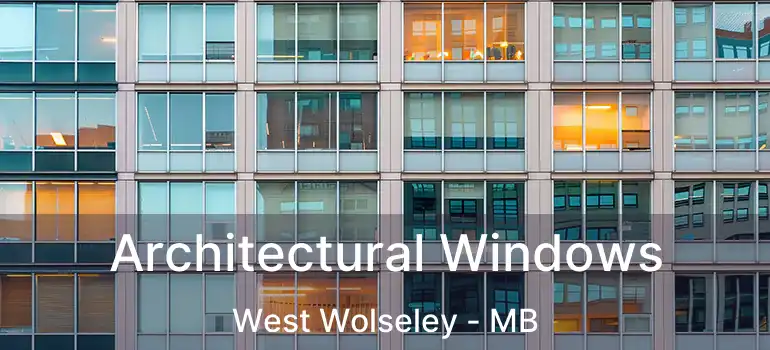  Architectural Windows West Wolseley - MB
