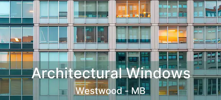  Architectural Windows Westwood - MB