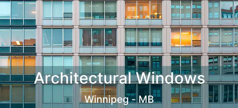  Architectural Windows Winnipeg - MB