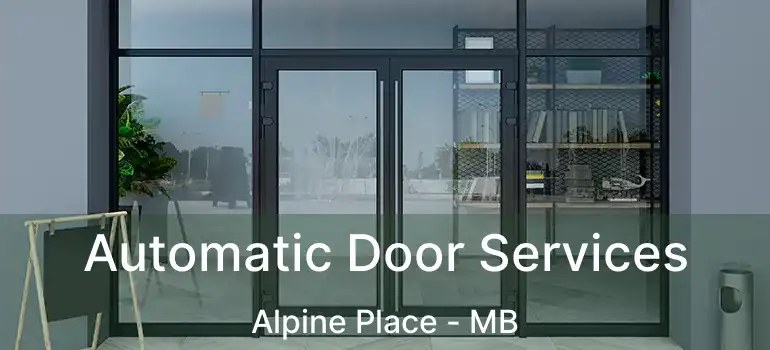  Automatic Door Services Alpine Place - MB