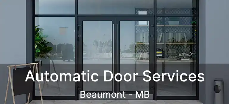  Automatic Door Services Beaumont - MB