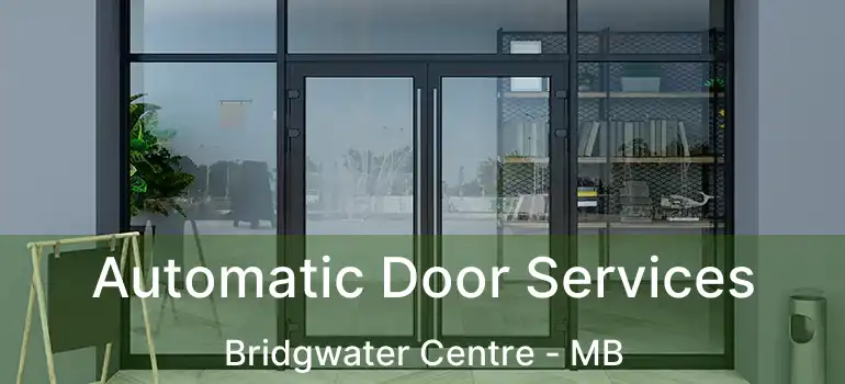  Automatic Door Services Bridgwater Centre - MB